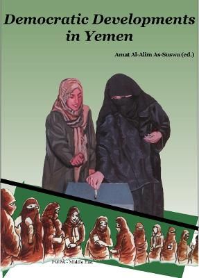 Developments of Democracy in Yemen By Amat al-Alim Suswa 9783879972289