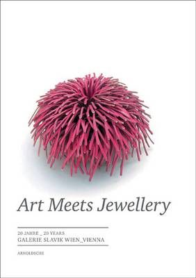 Art Meets Jewellery By Galerie Slavik (Vienna, Austria) 9783897903326