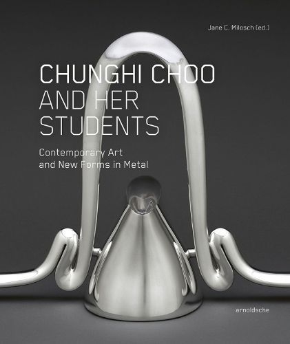 Chunghi Choo and Her Students By Chunghi Choo, Jane Milosch (editor)