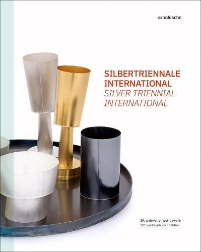 Silver Triennial International By Christianne Weber-Stober (Hardback)