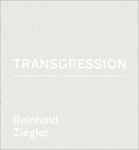 Reinhold Ziegler - Transgression By Heike Endter, Reinhold Ziegler