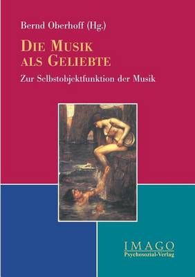 Die Musik als Geliebte By Bernd Oberhoff 9783898062688 (Paperback)