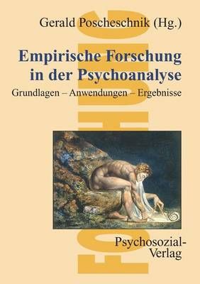 Empirische Forschung in der Psychoanalyse By Gerald Poscheschnik