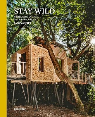 Stay Wild By gestalten (editor), Canopy & Stars (editor) 9783899558616