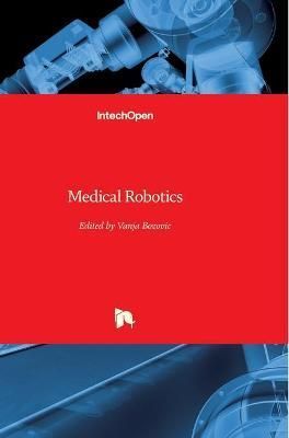 Medical Robotics By Bozovic 9783902613189 (Hardback)