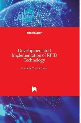 Development and Implementation of RFID Technology By Turcu (Hardback)