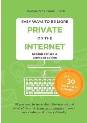 Easy Ways to Be More Private on the Internet By Zotzmann-Koch