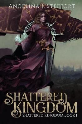 Shattered Kingdom By Angelina J Steffort 9783903357037 (Paperback)