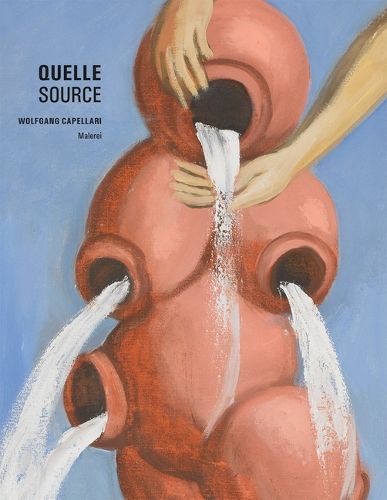 Wolfgang Capellari: Source Painting 9783903439467 (Paperback)