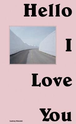Ludwig Nikulski: Hello I Love You By Nikulski 9783903572041 (Hardback)