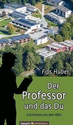 Professor und das Du By Fips Huber 9783903861183 (Hardback)