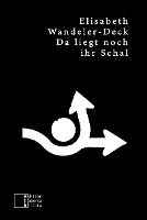 Da liegt noch ihr Schal By Wandeler-Deck, Elisabeth 9783905846065