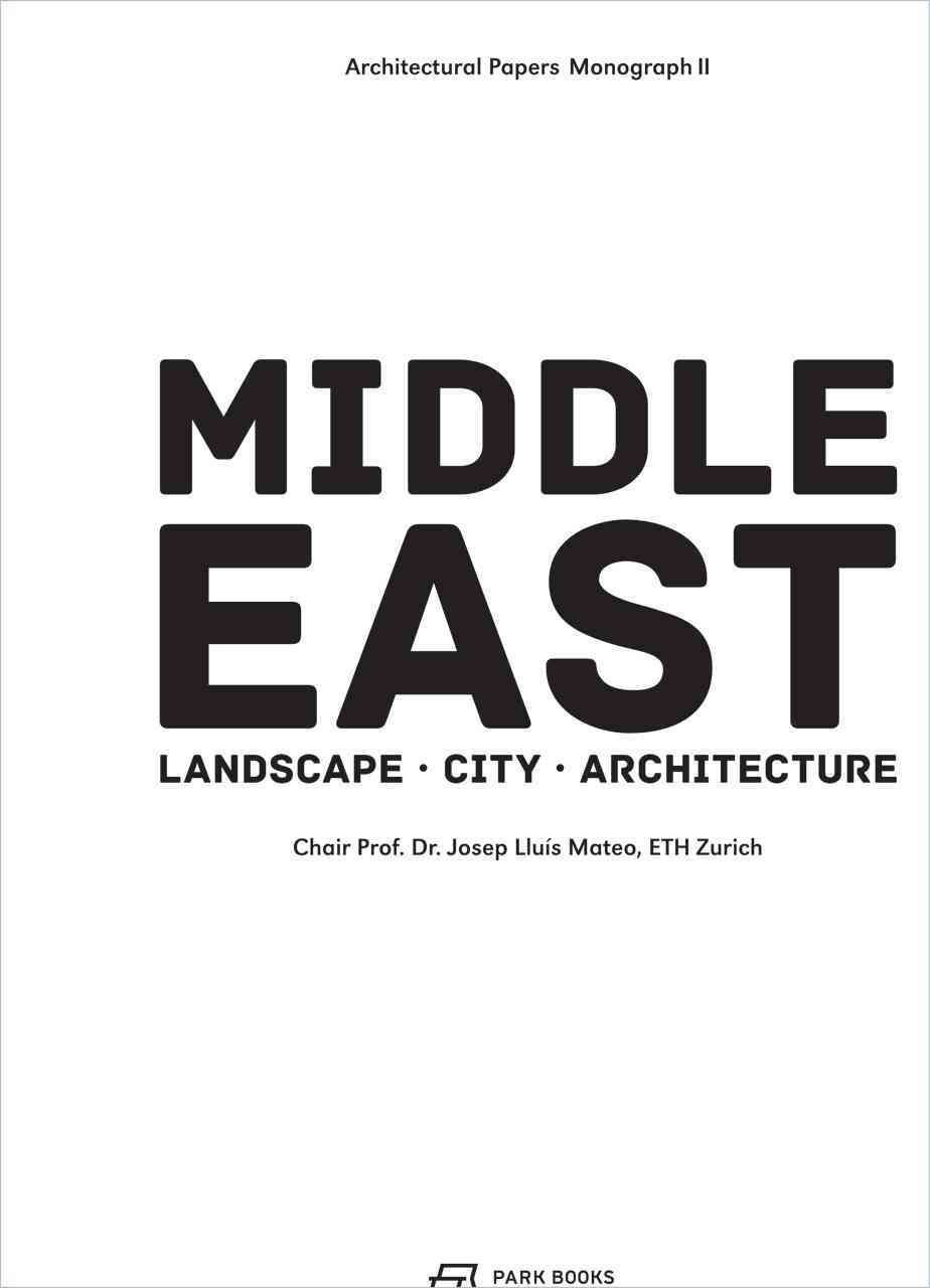 The Middle East ? Territory, City, Architecture By Josep Lluís Mateo