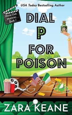 Dial P For Poison (Movie Club Mysteries, Book 1) By Zara Keane