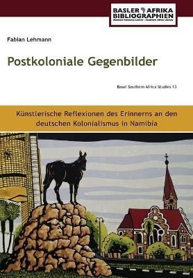 Postkoloniale Gegenbilder By Lehmann 9783906927275 (Paperback)