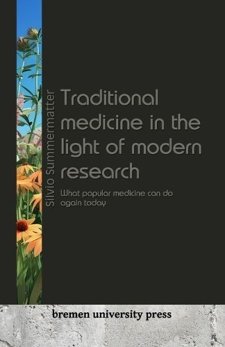 Traditional medicine in the light of modern research By Summermatter