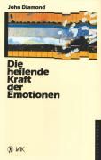 Die heilende Kraft der Emotionen By Diamond, John 9783924077020
