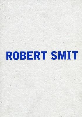 Robert Smit By Helen Drutt 9783925369926 (Hardback)