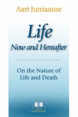 Life - Now and Hereafter By Aart Jurriaanse 9783929345254 (Paperback)