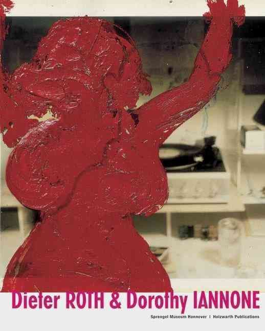 Dieter Roth & Dorothy Iannone 9783935567275 (Hardback)