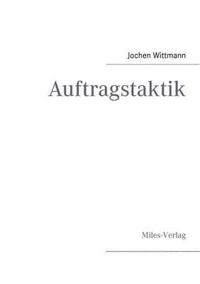 Auftragstaktik By Jochen Wittmann 9783937885582 (Paperback)