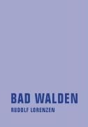 Lorenzen, R: Bad Walden 9783940426130 (Hardback)