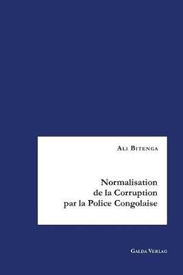 Normalisation de la Corruption par la Police Congolaise:Analyse des Causes et des Stratégies de Lutte contre la Corruption