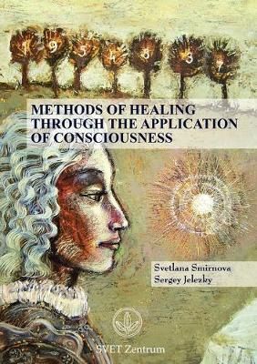 Methods of Healing through the Application of Consciousness By