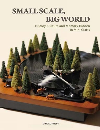 Small Scale, Big World By Gingko Press 9783943330212 (Hardback)