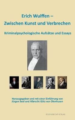 Erich Wulffen - Zwischen Kunst und Verbrechen By Wulffen 9783943889666