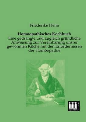Homoopathisches Kochbuch By Friederike Hehn 9783944350110 (Paperback)