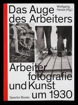 Sachsse, R: Auge des Arbeiters um 1930 9783944669441 (Paperback)