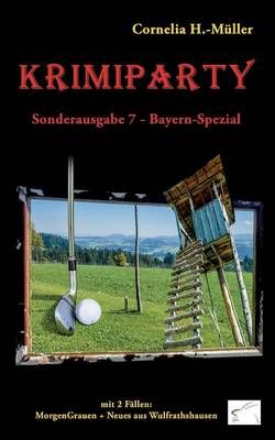 Krimiparty Sonderausgabe 7 Bayern-Spezial By Cornelia H -Muller