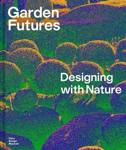Garden Futures 9783945852538 (Hardback)