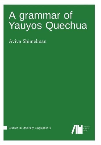 A grammar of Yauyos Quechua By Aviva Shimelman 9783946234234
