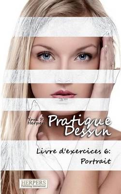 Pratique Dessin - Livre D'exercices 6 By York P Herpers 9783946268437