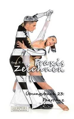 Praxis Zeichnen - Übungsbuch 23 By York P Herpers 9783946268604