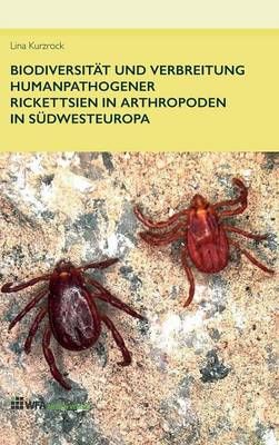 Biodiversitat und Verbreitung humanpathogener Rickettsien in Arthropoden in Sudwesteuropa