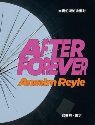 Anselm Reyle: After Forever By Reyle 9783947127269 (Hardback)