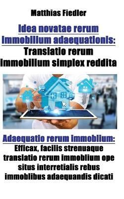 Idea Novatae Rerum Immobilium Adaequationis By Matthias Fiedler
