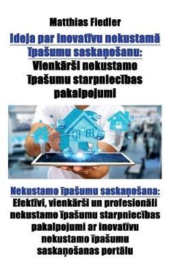 Ideja par inovat?vu nekustam? ?pa?umu saska?o?anu: Vienk?r?i nekustamo ?pa?umu starpniec?bas pakalpojumi: Nekustamo ?pa?umu saska?o?ana: ...