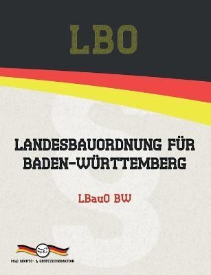 LBO - Landesbauordnung für Baden-Württemberg By Gesetze (Paperback)