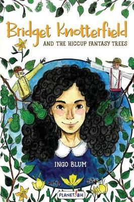 Bridget Knotterfield and the Hiccup Fantasy Trees By Janev (Paperback)