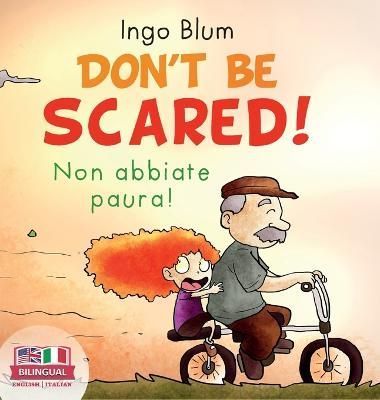 Don't Be Scared! - Non abbiate paura! By Ingo Blum 9783947410781