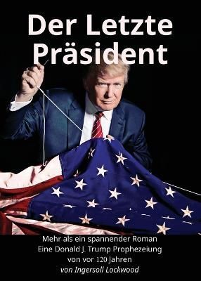 Der Letzte Prasident By Ingersoll Lockwood 9783947982196 (Paperback)