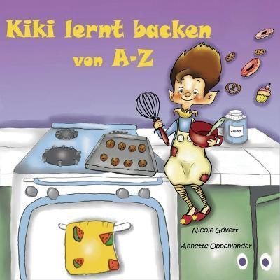 Kiki lernt backen von A-Z By Oppenlander 9783948100353 (Paperback)
