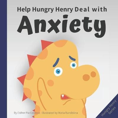 Help Hungry Henry Deal With Anxiety 9783948298135 (Paperback)