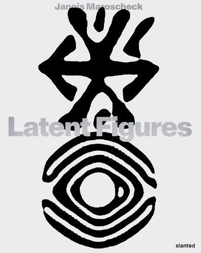 Latent Figures By Jannis Maroscheck 9783948440664 (Paperback)