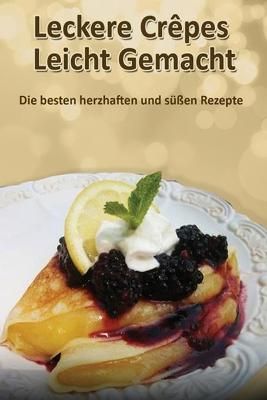Leckere Crêpes - Leicht Gemacht By Lorenz 9783948865115 (Paperback)