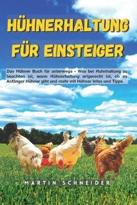 Hühnerhaltung für Einsteiger By Martin Schneider 9783948910020